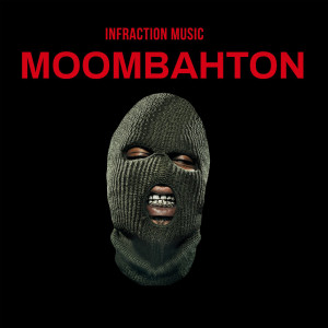 ดาวน์โหลดและฟังเพลง Moombahton (Long Version) พร้อมเนื้อเพลงจาก Infraction Music
