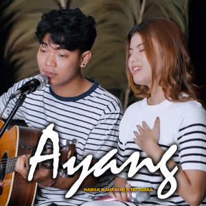 ดาวน์โหลดและฟังเพลง AYANG พร้อมเนื้อเพลงจาก Nabila Maharani
