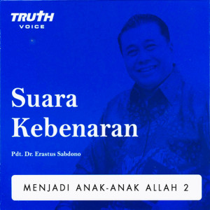 ดาวน์โหลดและฟังเพลง Menjadi Anak-Anak Allah 2 พร้อมเนื้อเพลงจาก Pdt. Dr. Erastus Sabdono
