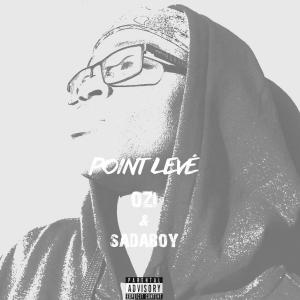POINT-LEVÉ (feat. SADABOY) (Explicit) dari Ozi
