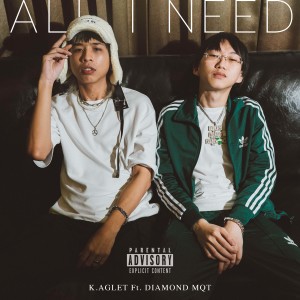 อัลบัม All I Need (Explicit) ศิลปิน K.Aglet