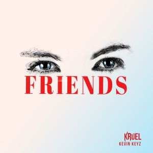 Dengarkan lagu Friends nyanyian Kruel dengan lirik
