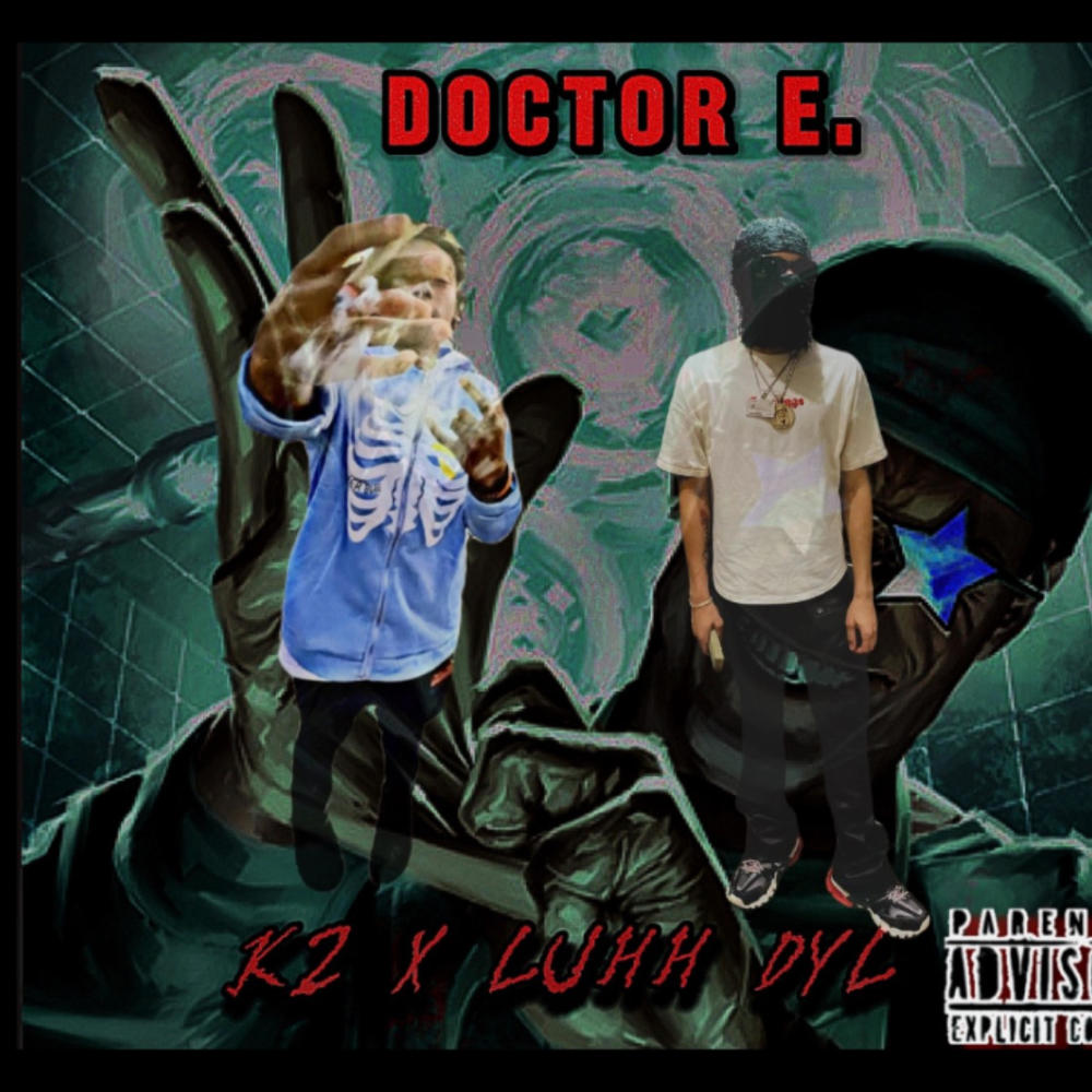 Doctor E. (feat. Luhh Dyl) (Explicit)