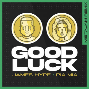 Album Good Luck (MistaJam Remix) from James Hype
