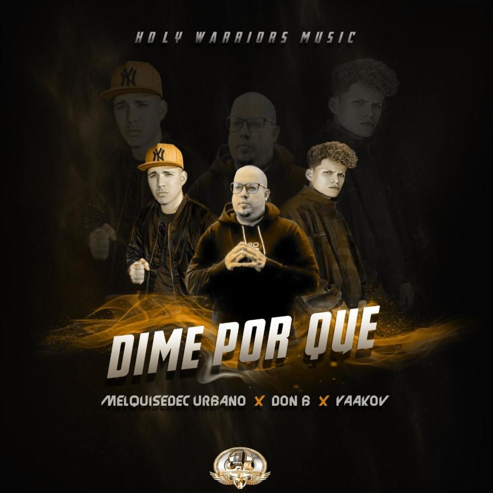 Dime Porqué (feat. Yaakov & Melquisedec Urbano)