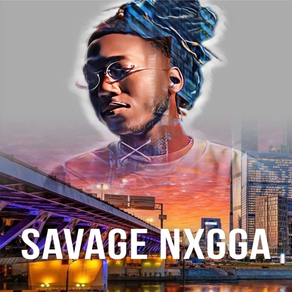 Savage Nxgga (Explicit)