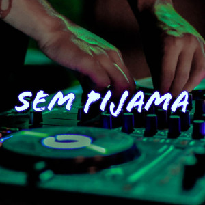Album Sem Pijama from Ryan DJ