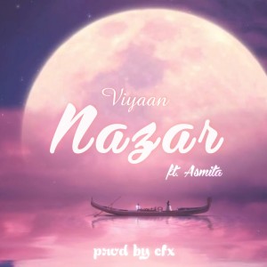 ดาวน์โหลดและฟังเพลง Nazar (feat. Aarna Sharma) พร้อมเนื้อเพลงจาก Viyaan