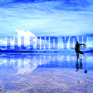 ดาวน์โหลดและฟังเพลง I'll Find You พร้อมเนื้อเพลงจาก Donna Marshall