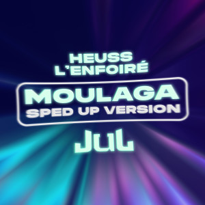 Jul的專輯Moulaga (Sped Up) (Explicit)
