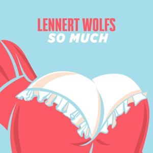 ดาวน์โหลดและฟังเพลง So Much (Radio Edit) พร้อมเนื้อเพลงจาก Lennert Wolfs