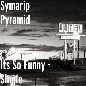 收听Symarip Pyramid的Its so Funny歌词歌曲