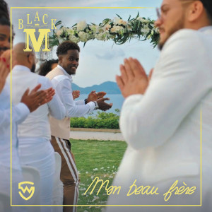 收聽Black M的Mon beau-frère歌詞歌曲