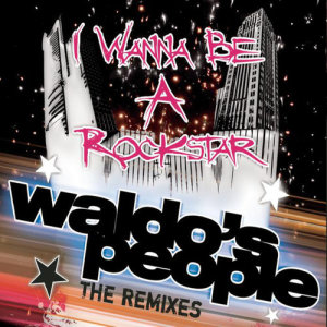 ดาวน์โหลดและฟังเพลง I Wanna Be A Rockstar (Extended Version) พร้อมเนื้อเพลงจาก Waldo's People