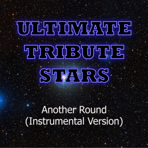 ดาวน์โหลดและฟังเพลง Fat Joe Feat. Chris Brown - Another Round (Instrumental Version) พร้อมเนื้อเพลงจาก Ultimate Tribute Stars