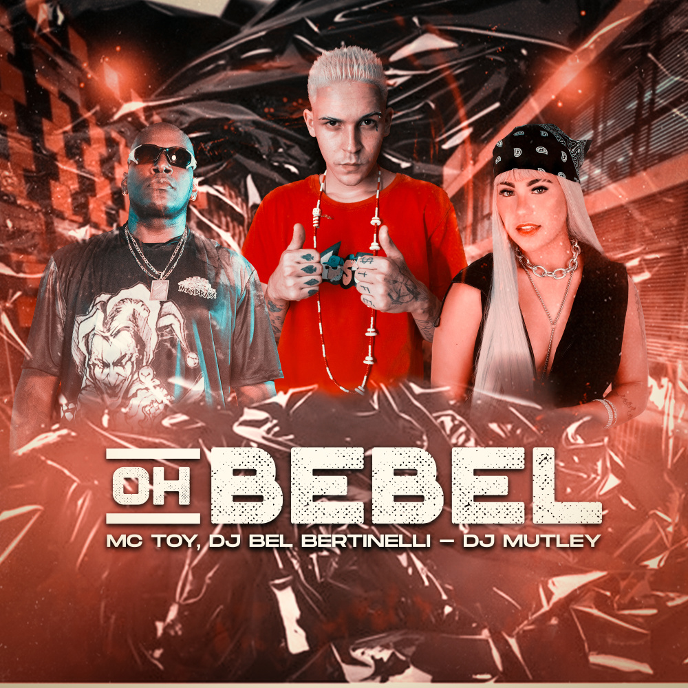 Oh Bebel (Explicit)