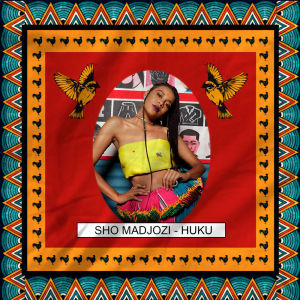 Listen to Huku song with lyrics from Sho Madjozi