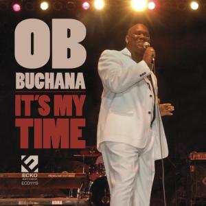 ดาวน์โหลดและฟังเพลง It's My Time พร้อมเนื้อเพลงจาก O. B. Buchana