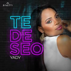 ดาวน์โหลดและฟังเพลง Te Deseo พร้อมเนื้อเพลงจาก Yady