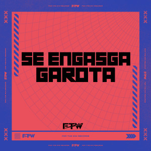 อัลบัม Se Engasga Garota (Explicit) ศิลปิน FTW RECORDS