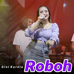 收聽Dini Kurnia的Roboh歌詞歌曲