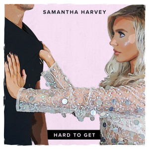 Samantha Harvey的專輯Hard To Get