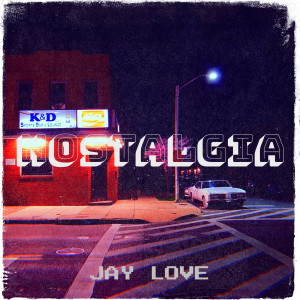 收聽Jay Love的Nostalgia (Explicit)歌詞歌曲