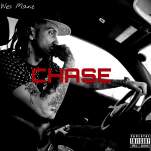 Listen to Chase (Explicit) song with lyrics from Wes Mane