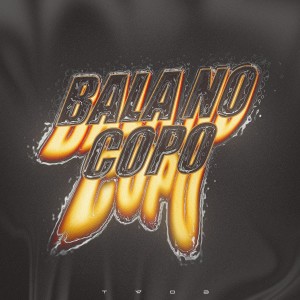 收聽TWOB的Bala No copo (Explicit)歌詞歌曲