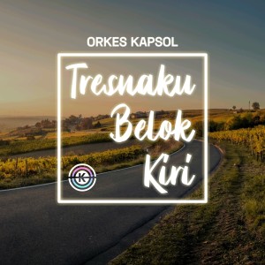 Album Isih Sayang (Tresnaku Belok Kiri) from Orkes Kapsol