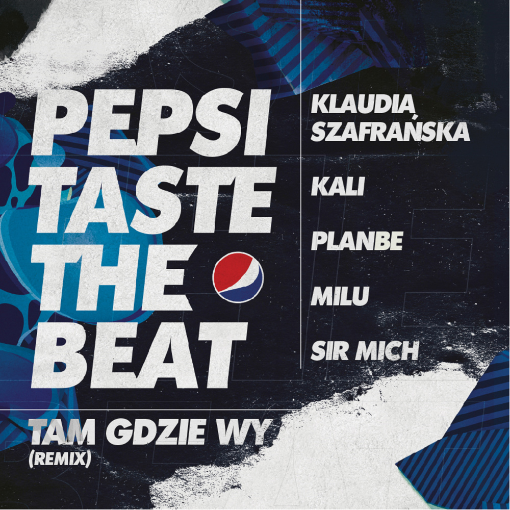 Tam gdzie wy (Remix) [Pepsi Taste The Beat] (Remix|Pepsi Taste The Beat)