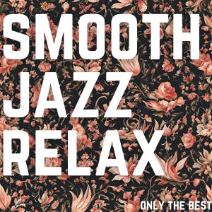 Smooth Jazz Relax的專輯Only The Best