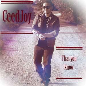 Dengarkan That You Know lagu dari CeedJoy dengan lirik