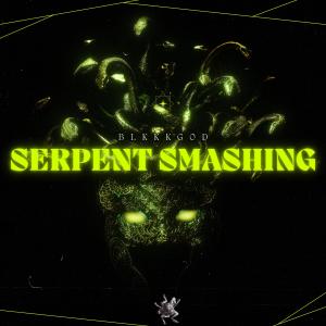 收聽Blkkkgod的Serpent Smashing (Explicit)歌詞歌曲