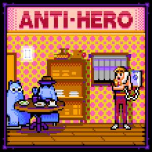 อัลบัม Anti-Hero (Chiptune Mix) ศิลปิน Dj CUTMAN