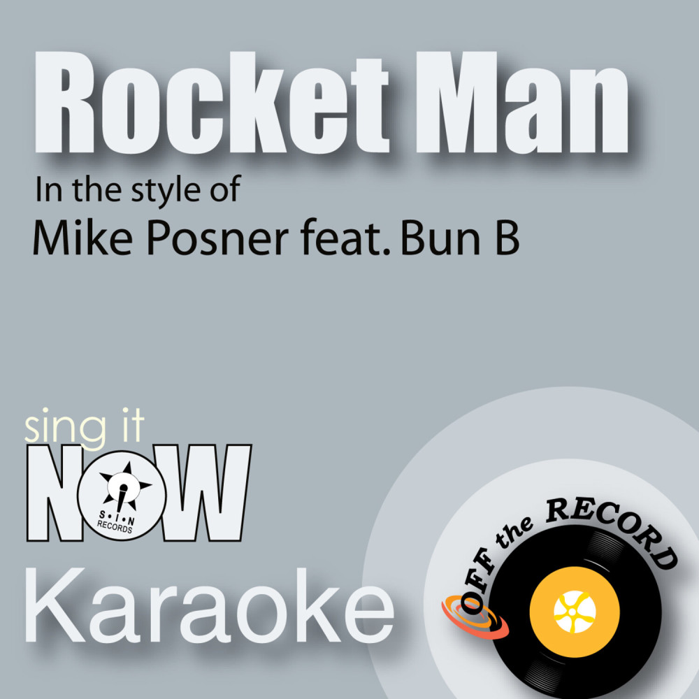 Rocket Man (made famous by Mike Posner feat. Bun B) [Karaoke Version]