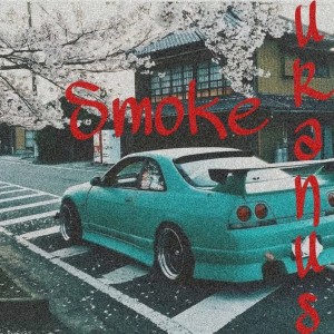 Listen to Smoke song with lyrics from Uranus