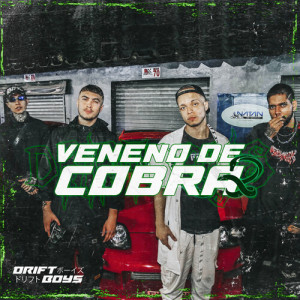 Listen to Veneno de Cobra (Explicit) song with lyrics from DRIFTBOYS