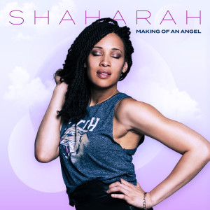 收聽Shaharah的Making of an Angel歌詞歌曲