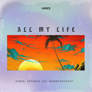 Album All My Life from 406IX
