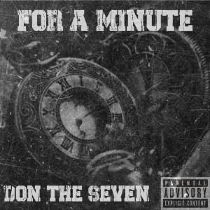 Don The Seven的專輯For A Minute (Explicit)