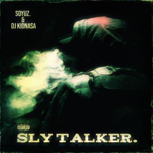 ดาวน์โหลดและฟังเพลง Sly Talker. (Explicit) พร้อมเนื้อเพลงจาก Soyuz.
