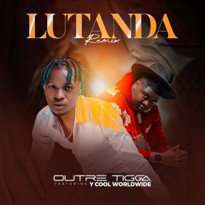 收聽Outre Tigga的Lutanda (Remix)歌詞歌曲