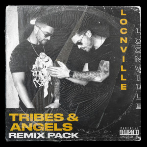 Locnville的專輯Tribes & Angels (Remix Pack)