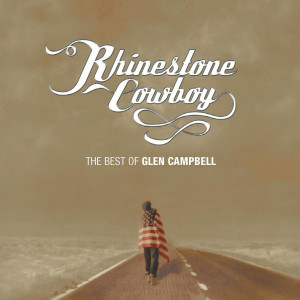 ดาวน์โหลดและฟังเพลง Rhinestone Cowboy พร้อมเนื้อเพลงจาก Glen Campbell