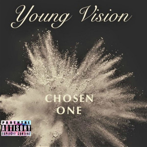 ดาวน์โหลดและฟังเพลง Chosen One (Explicit) พร้อมเนื้อเพลงจาก Young Vision