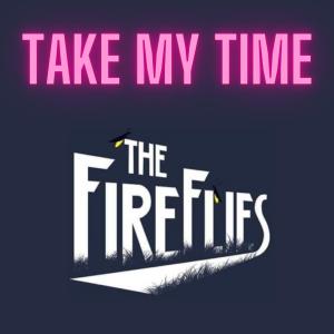 The Fireflies的专辑Take my time (Studio version)