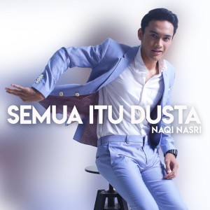 Listen to Semua Itu Dusta song with lyrics from Naqi Nasri