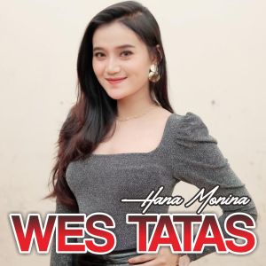 Dengarkan Wes Tatas lagu dari Hana Monina dengan lirik