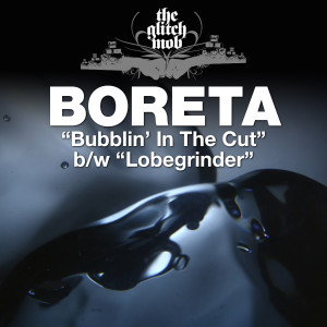 Boreta的專輯Bubblin' In The Cut / Lobegrinder